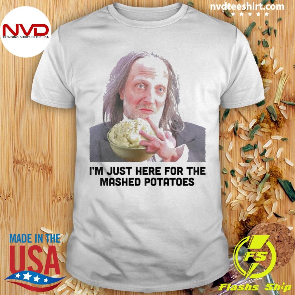 Scary Movie Hanson I'm Just Here For The Mashed Potatoes Shirt