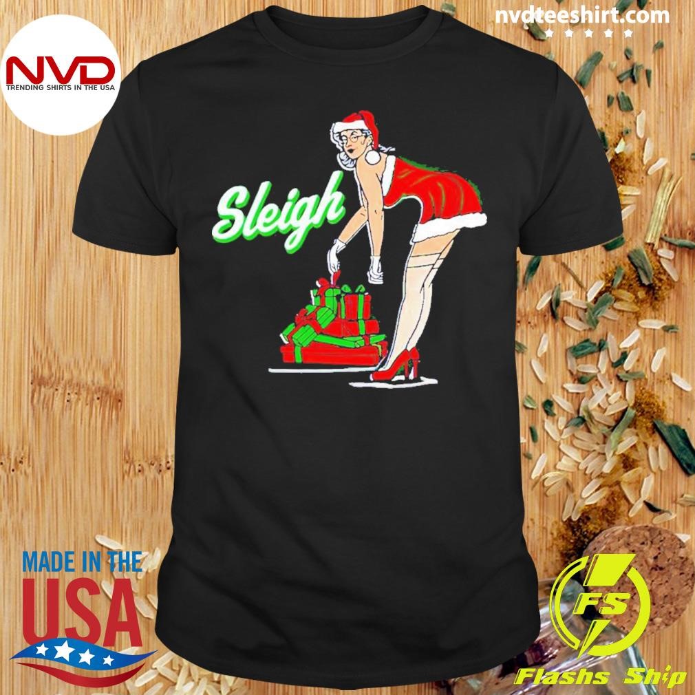 Sleigh Ugly Santa Girl Christmas Shirt