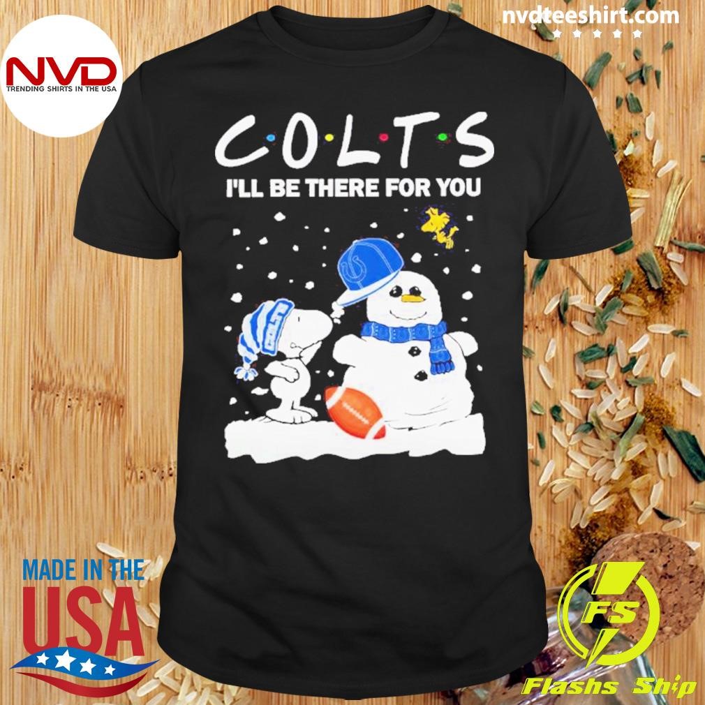 Snoopy And Snowman Indianapolis Colts I’ll Be There For You Christmas Shirt