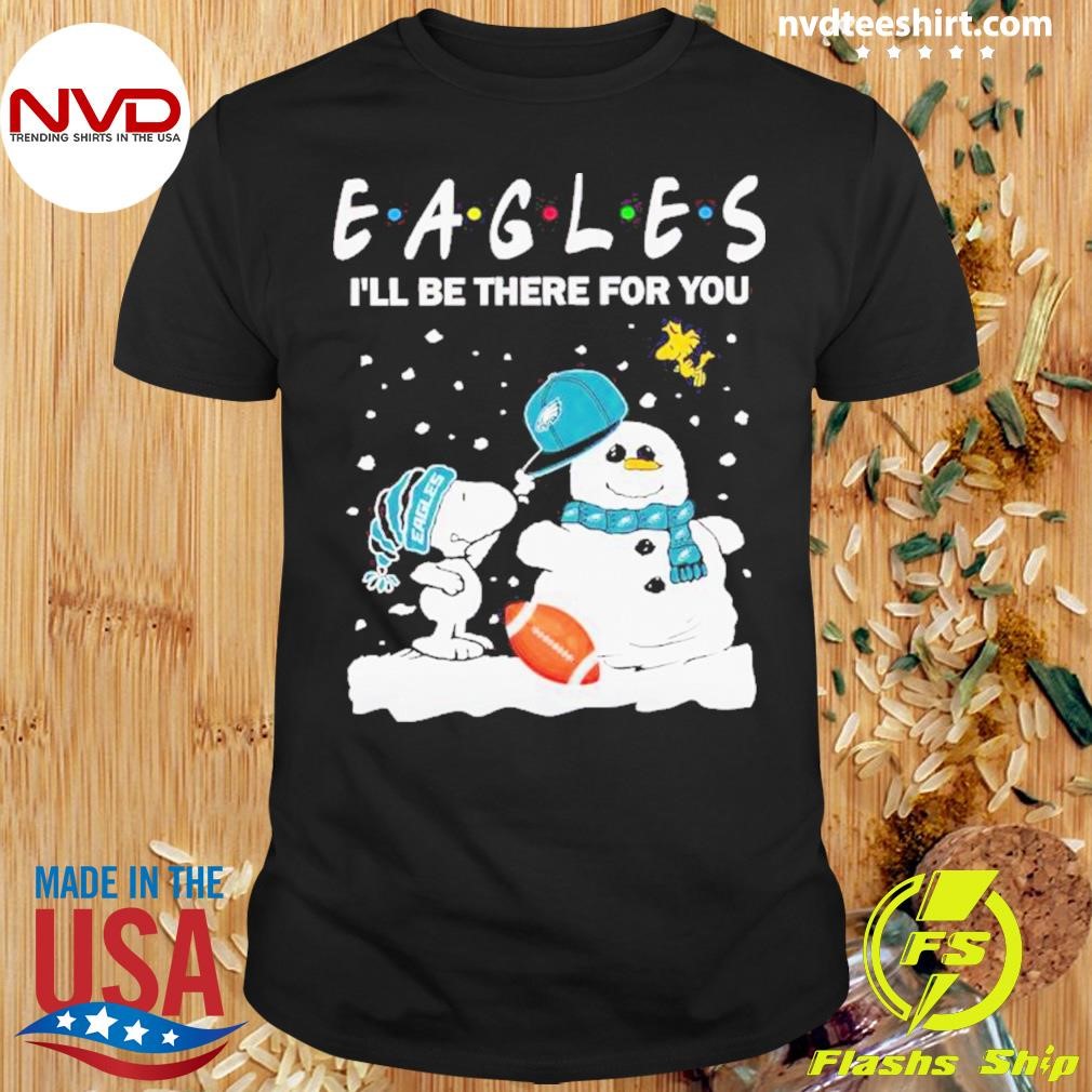 Snoopy And Snowman Philadelphia Eagles I’ll Be There For You Christmas Shirt