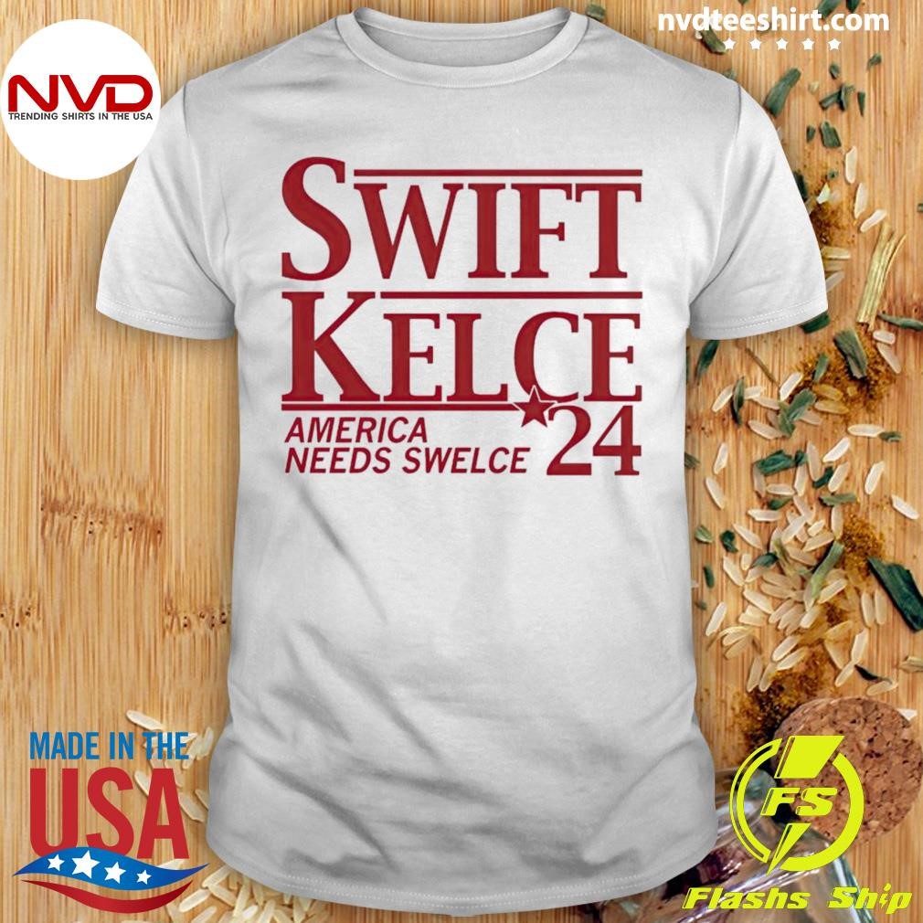 Swift Kelce 2024 America Needs Shirt
