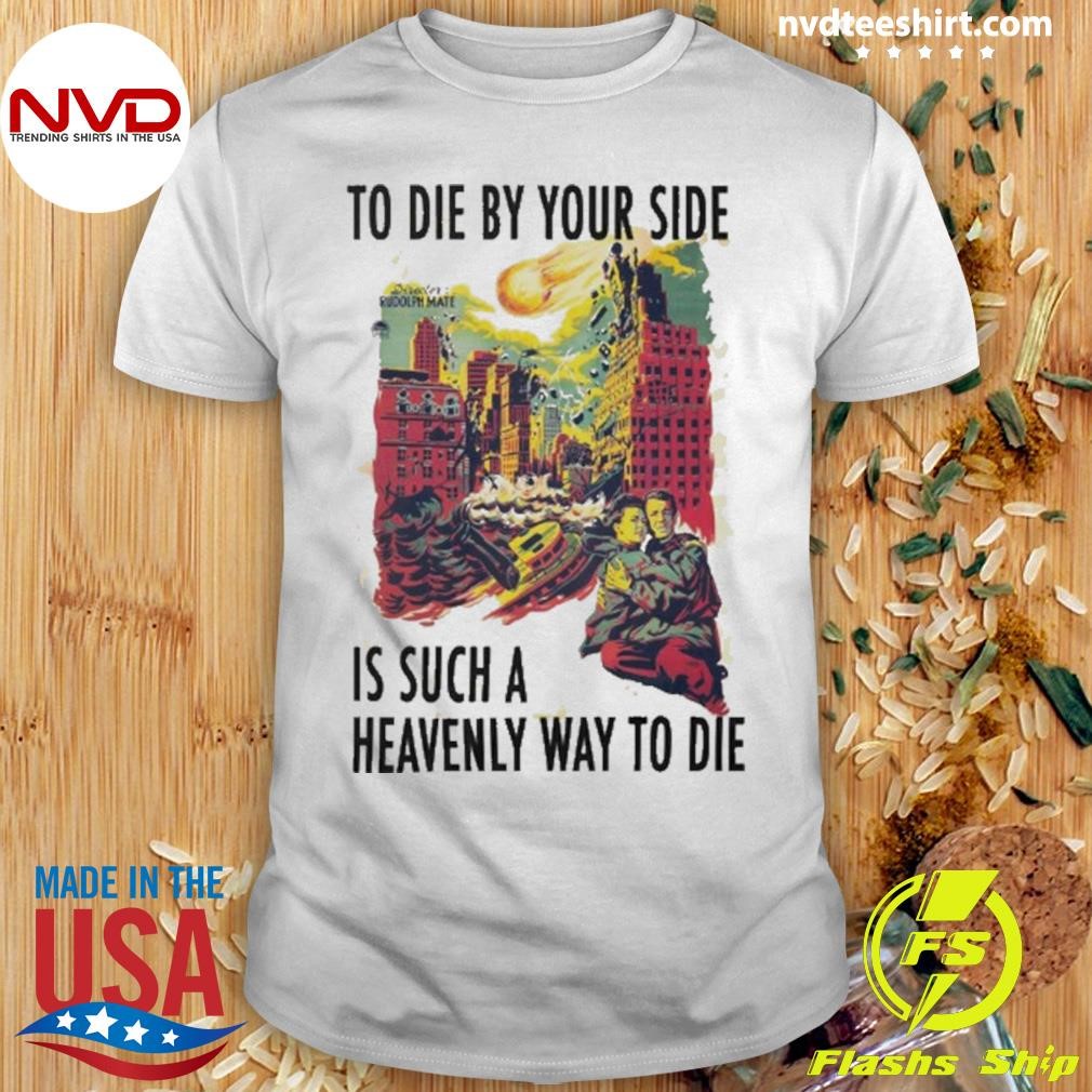 To Die By Your Side Shirt