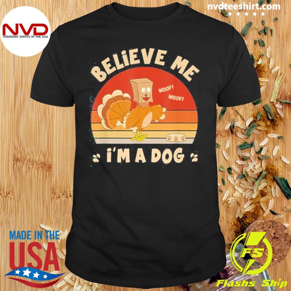 Turkey Eat Pizza Believe Me Woof Woof I'm A Dog Vintage Shirt