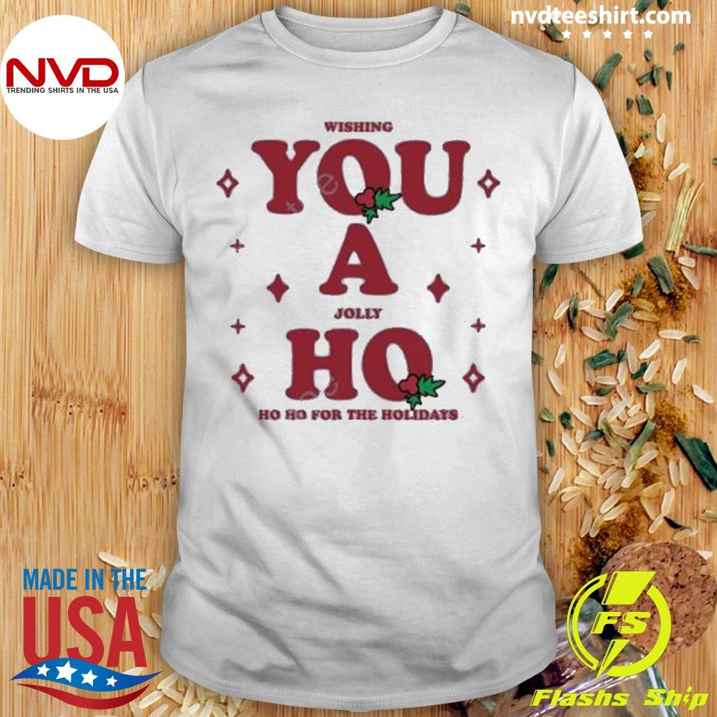 Wishing You A Jolly Ho Ho Ho The Holidays Shirt