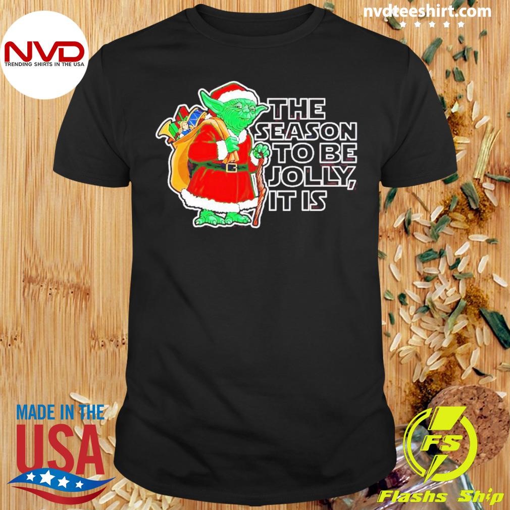 Yoda The Season To Be Jolly It Is Christmas Shirt