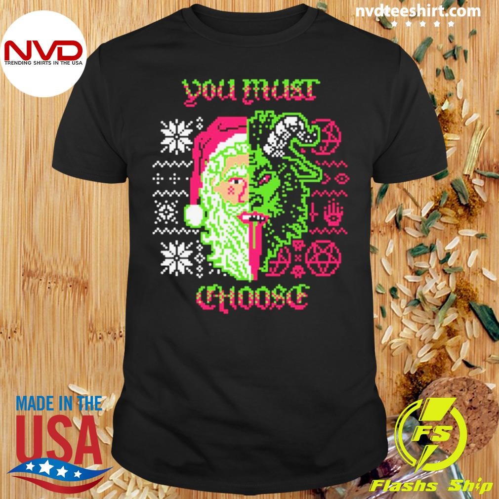 You Must Choose Christmas 2023 Shirt