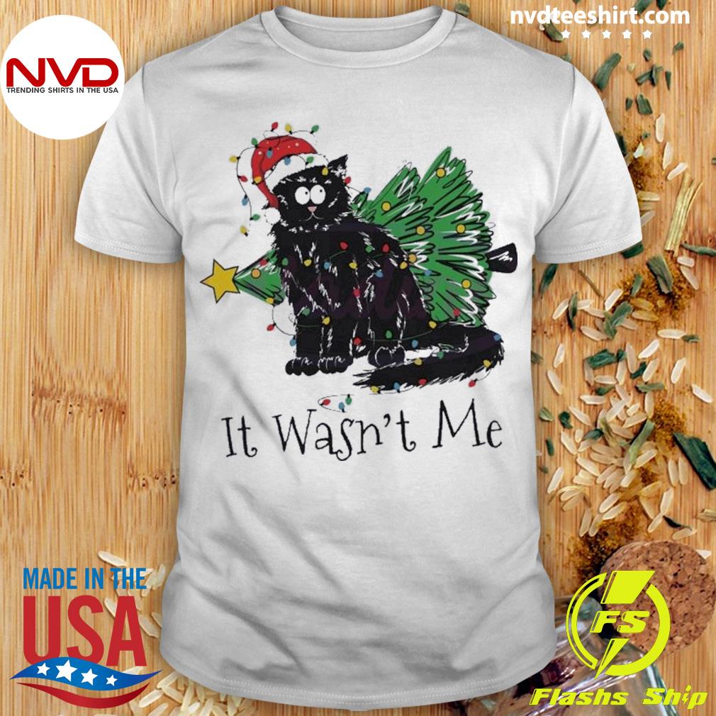 Christmas Black Cat It Wasnt Me Shirt
