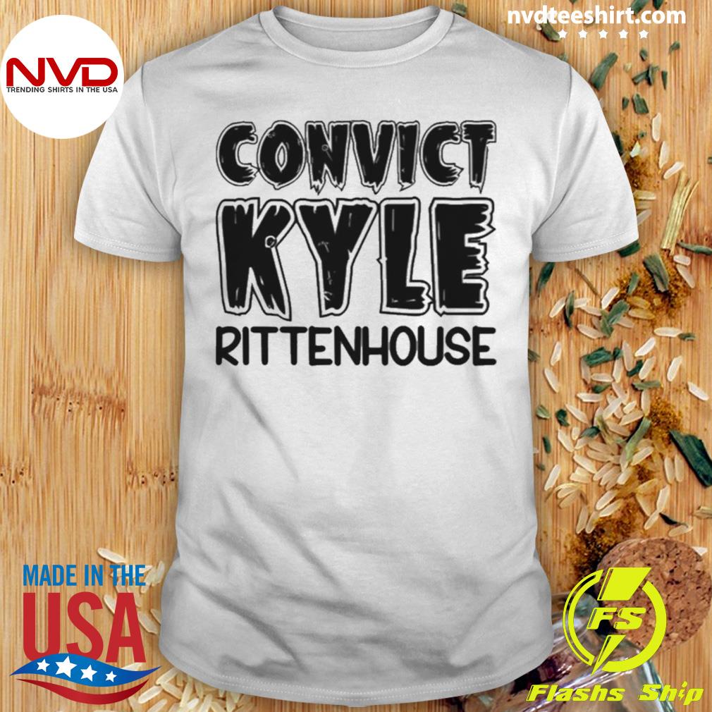 Official convict Kyle Rittenhouse Shirt