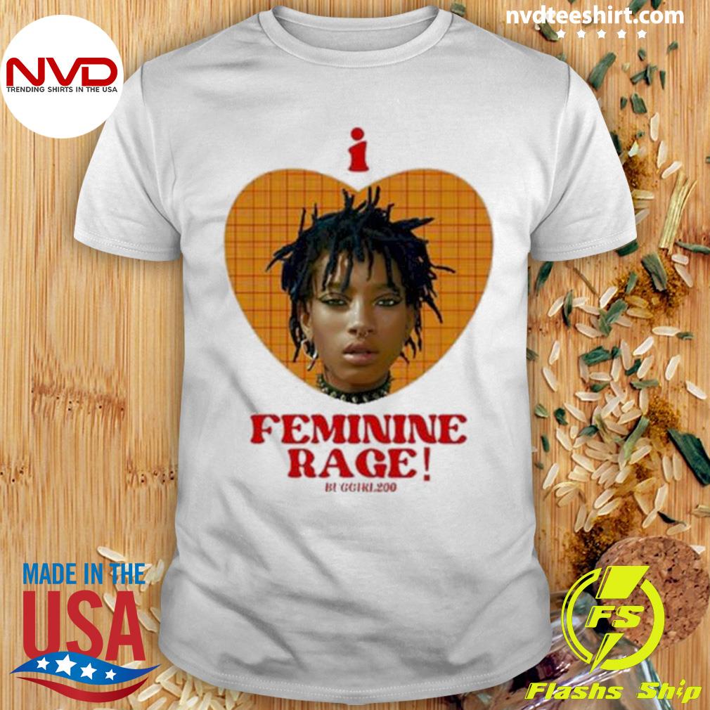 Official i Love Willow’s Feminine Rage Shirt