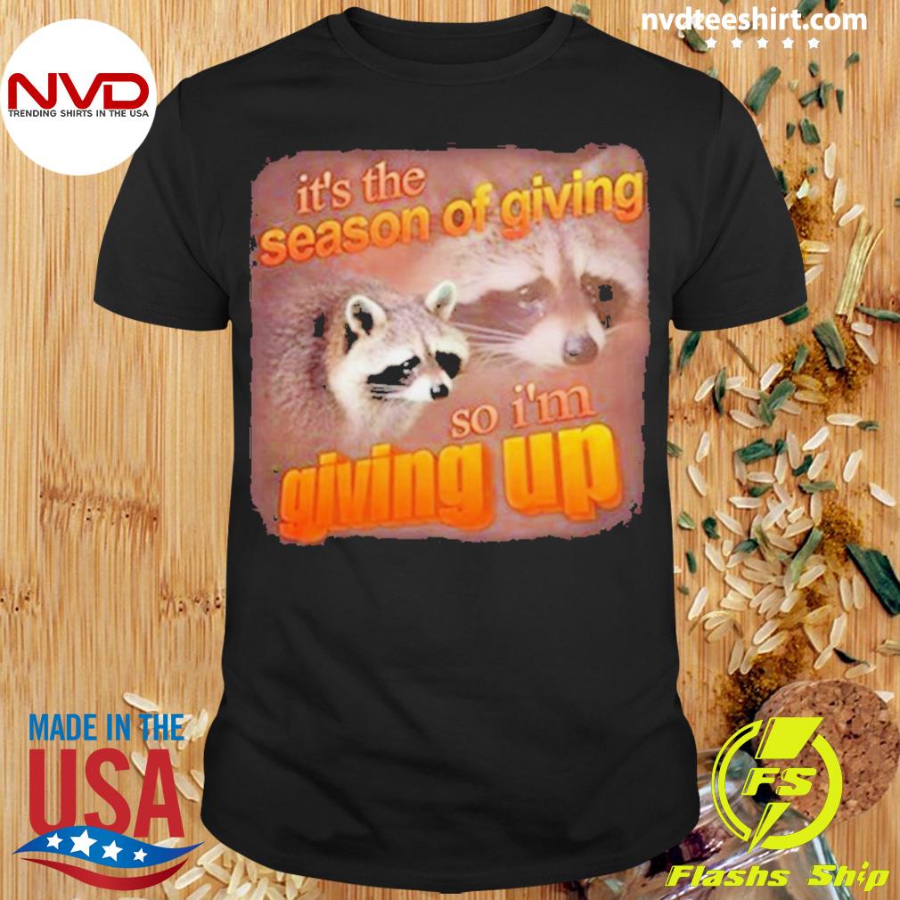 Snazzy Seagull It’s The Season Of Giving So I’m Giving Up Shirt Shirt