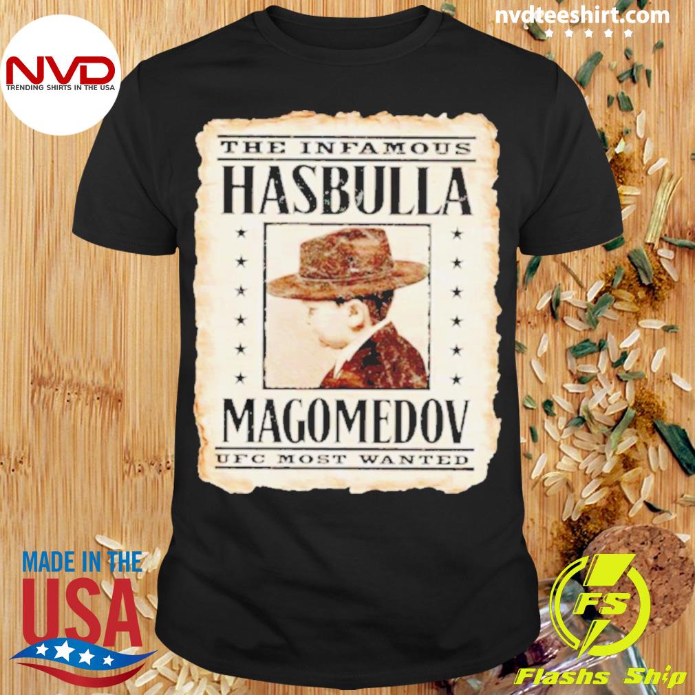 The Infamous Hasbulla Magomedov Ufc Most Wanted Shirt
