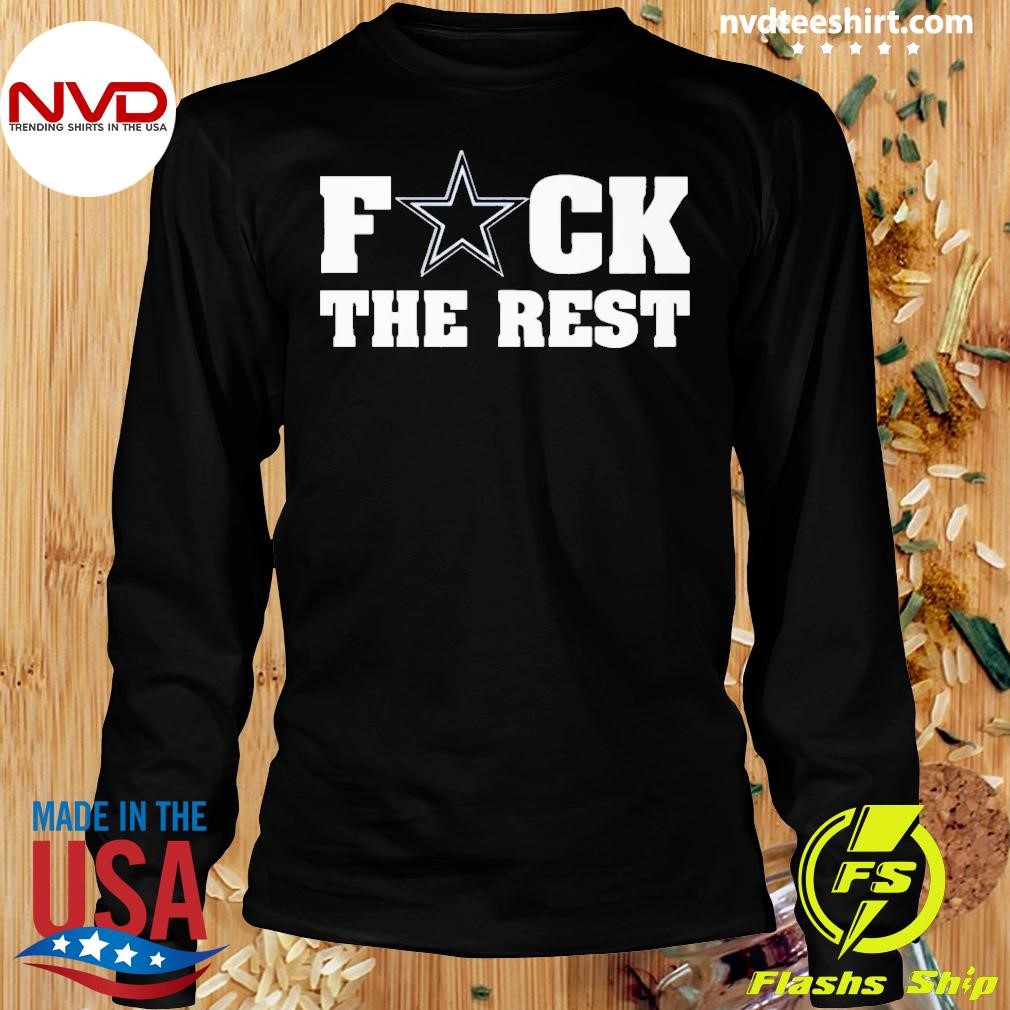 Fuck The Rest Cowboys Shirt