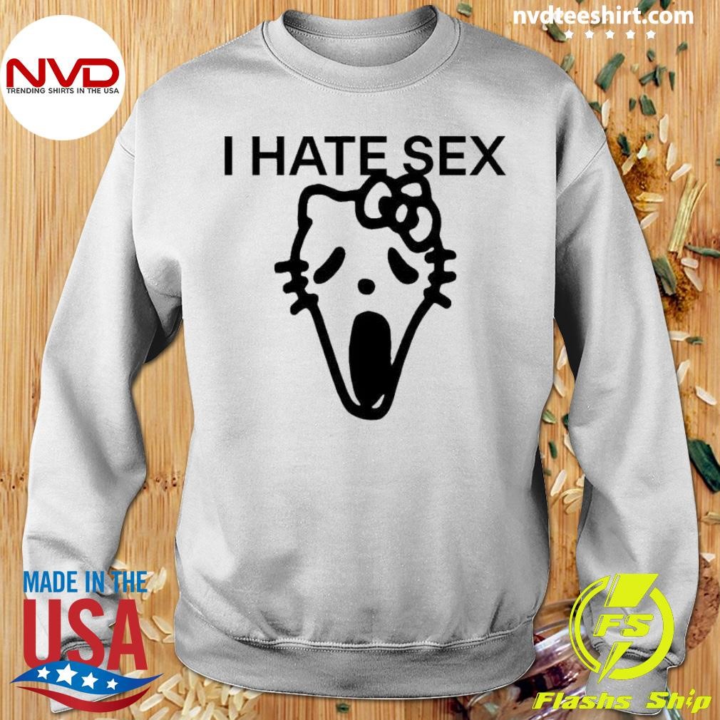 Hello Kitty I Hate Sex Shirt - NVDTeeshirt