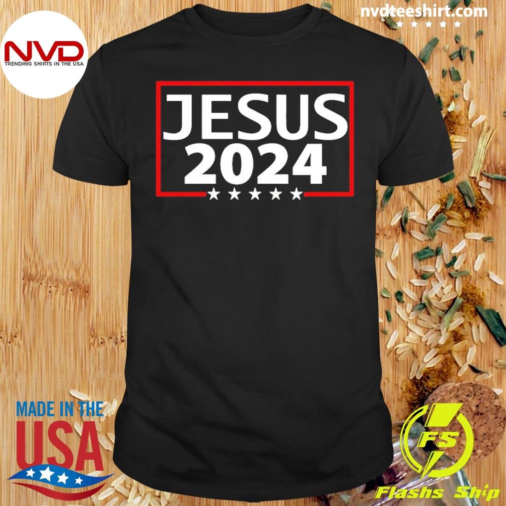 Jesus 2024 Shirt Nvdteeshirt