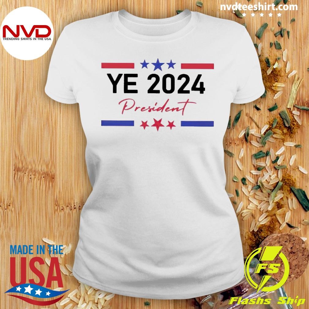 Kanye West Ye 2024 President Shirt NVDTeeshirt