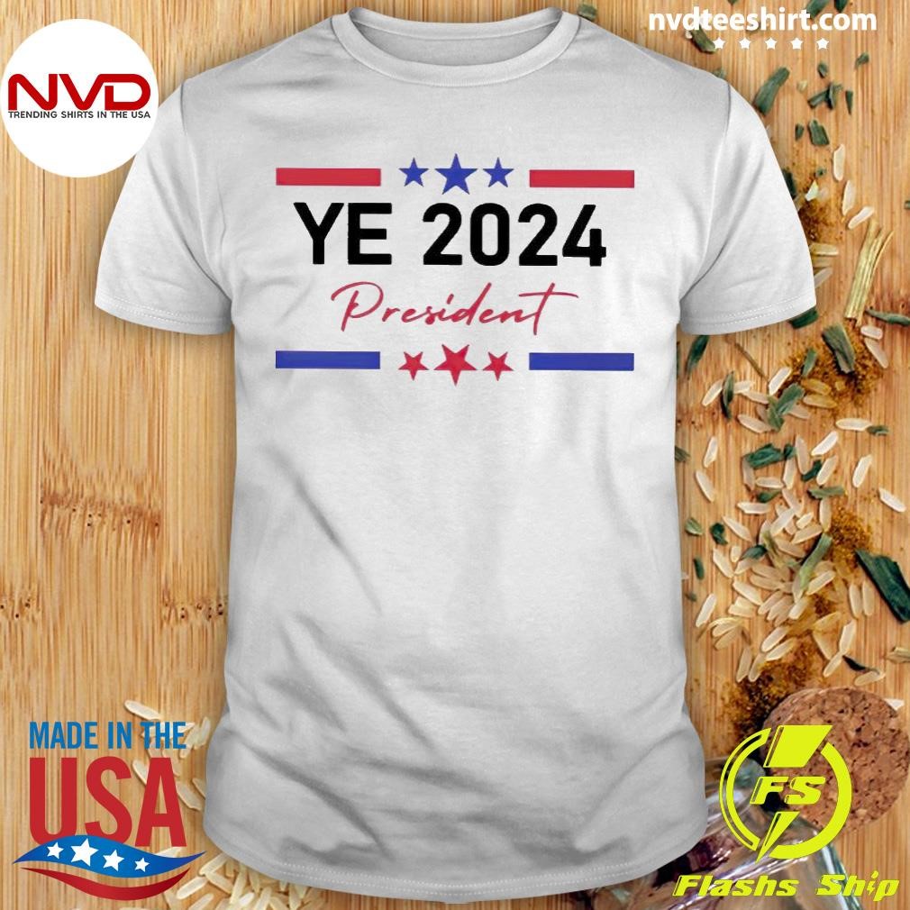 Kanye West Ye 2024 President Shirt NVDTeeshirt