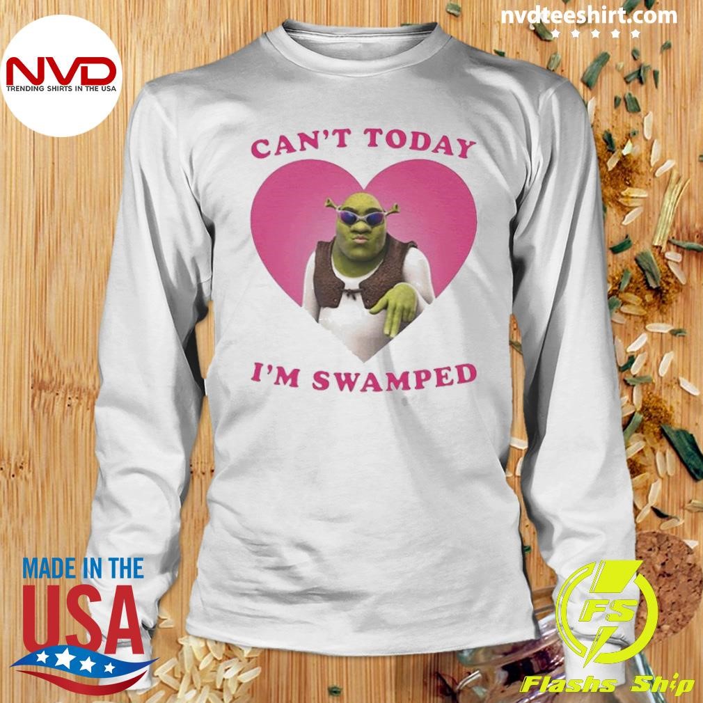 Shrek Can’t Today I’m Swamped Shirt - NVDTeeshirt