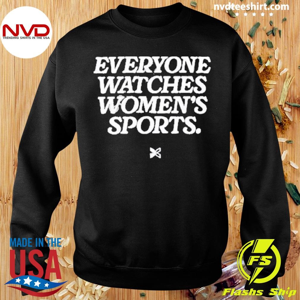 Everyone Watches Women’s Sports Tee