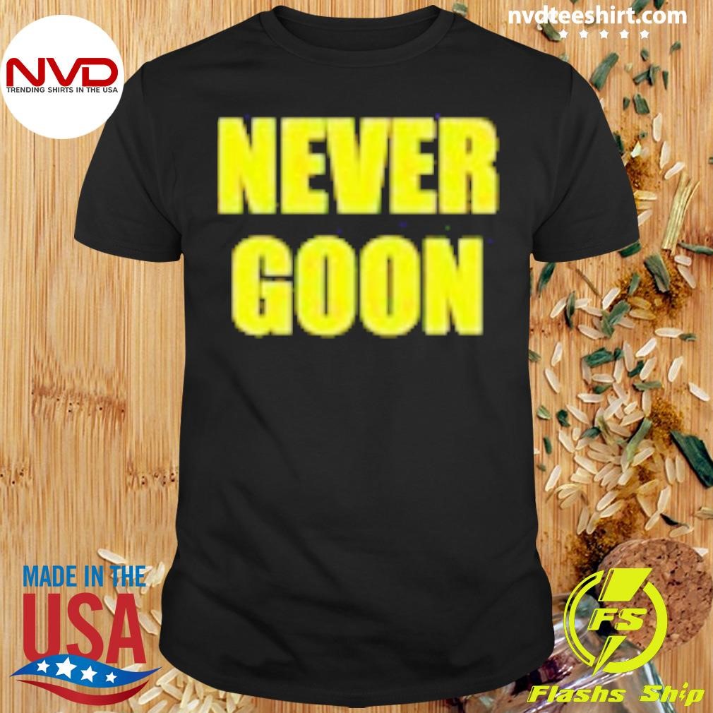 Minion Never Goon Shirt - NVDTeeshirt