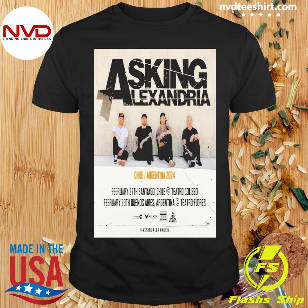 Tour 2024 Asking Alexandria Chile Argentina Poster Shirt NVDTeeshirt   Tour 2024 Asking Alexandria Chile Argentina Poster Shirt Shirt 