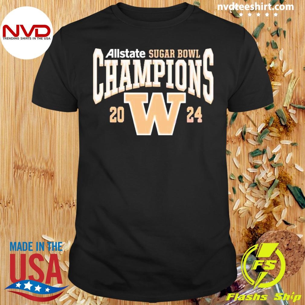 Washington Huskies 2024 Sugar Bowl Champions Shirt NVDTeeshirt