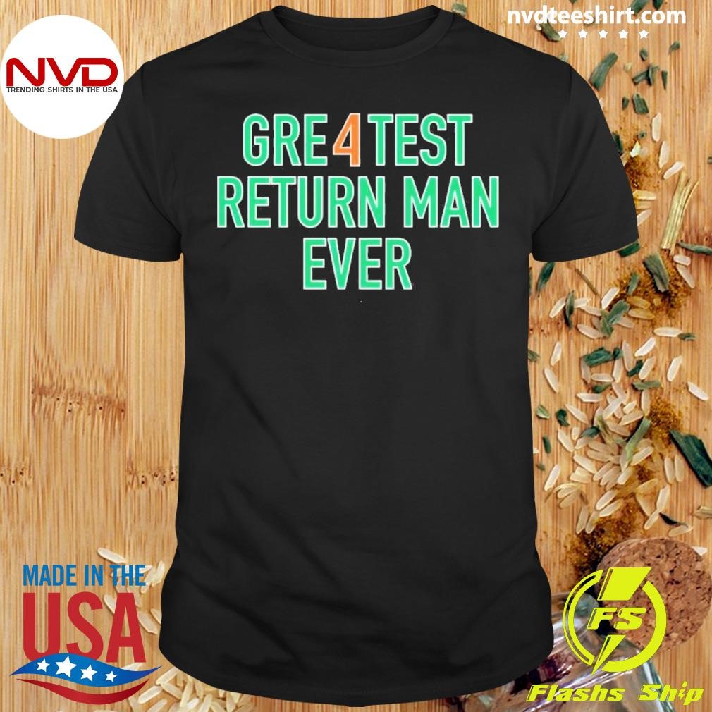 Gre4test Return Man Ever Miami Shirt