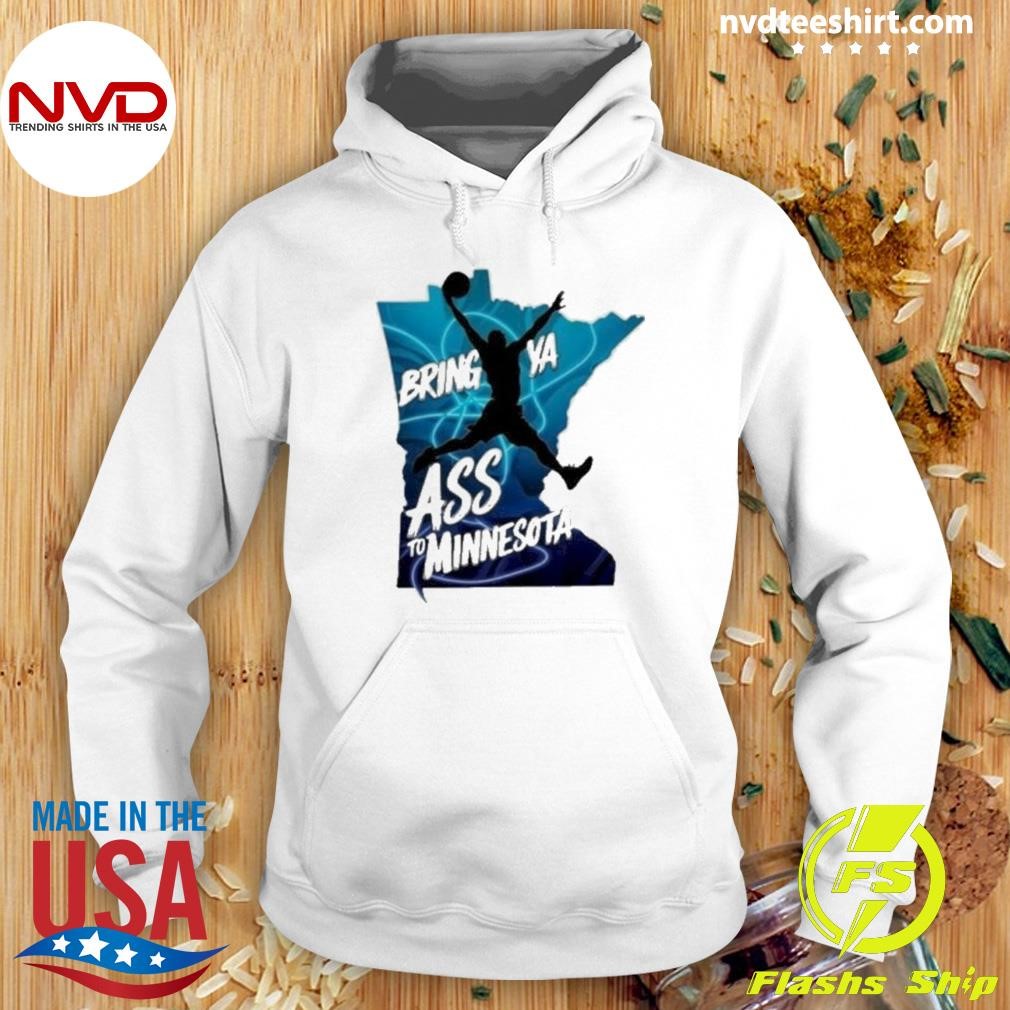 Bring Ya Ass Minnesota Design Basketball Shirt Hoodie.jpg