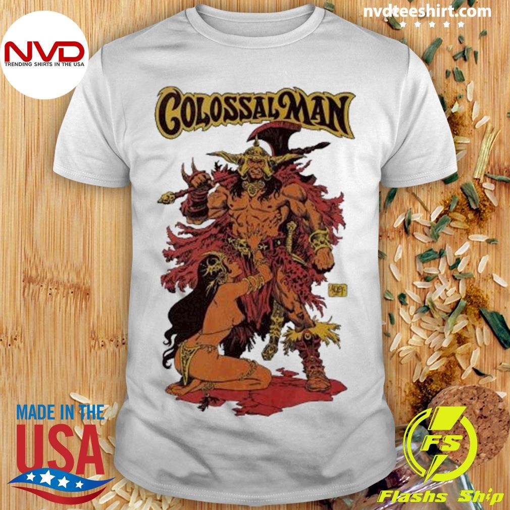 Colossal Man Strictly Barbarian Shirt