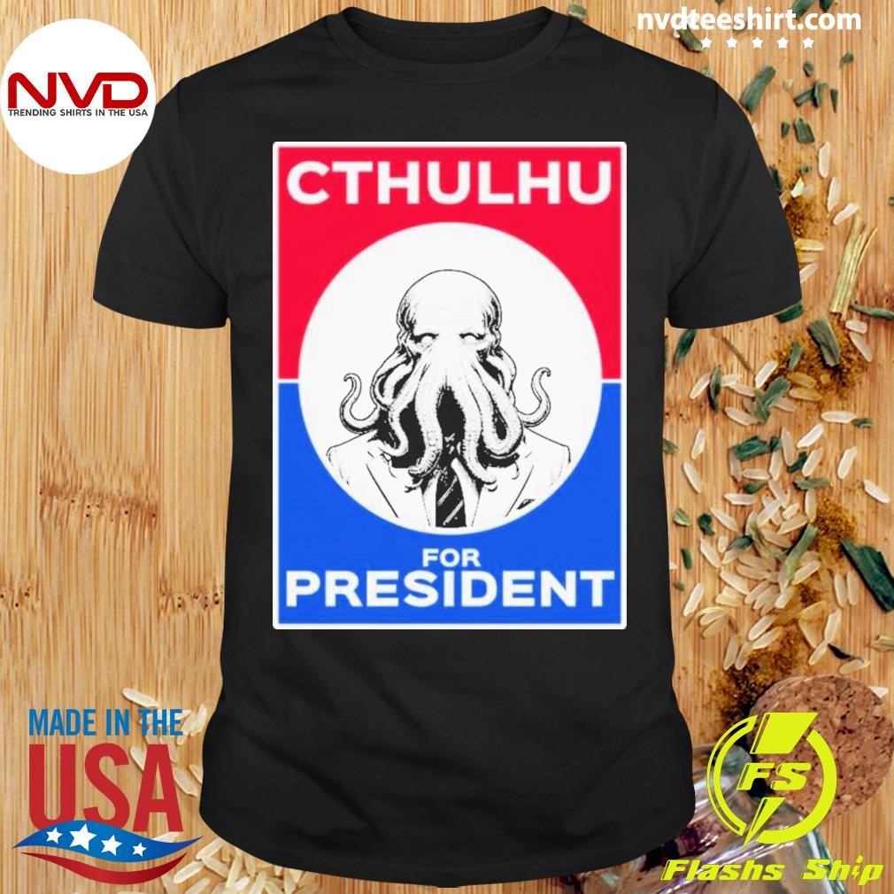 Cthulhu For President USA 2024 Shirt