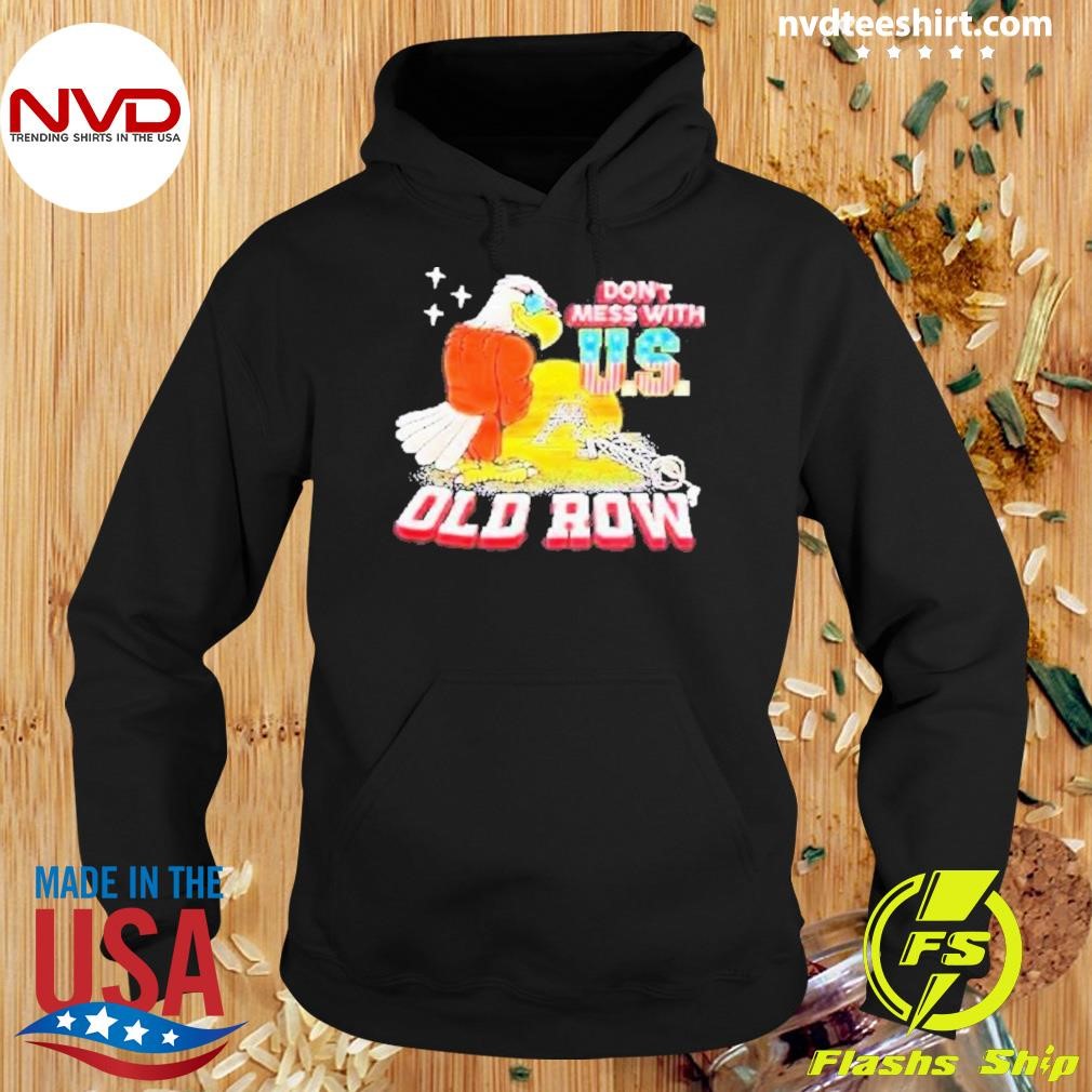 Eagle Don't Mess With U.S. Old Row Shirt Hoodie.jpg