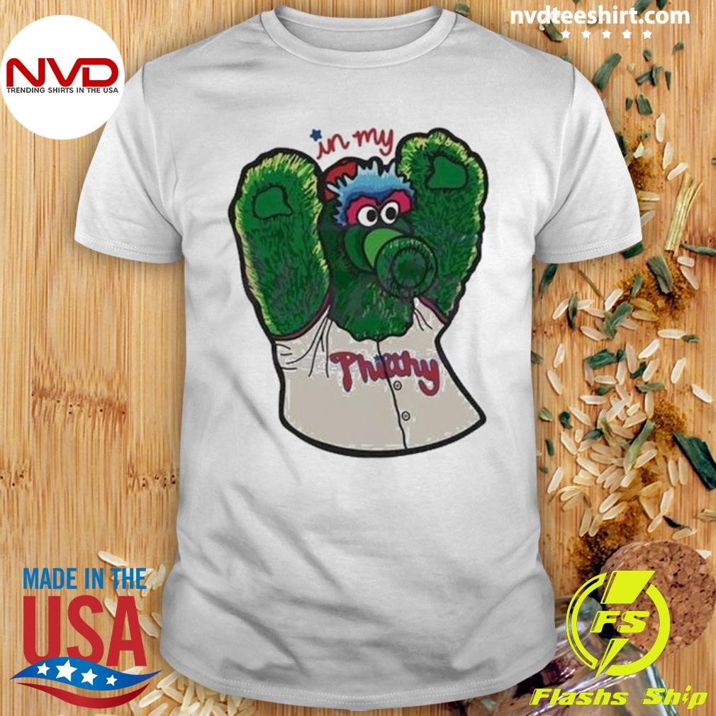 In My Philthy Phillie Phanatic Mascot Shirt