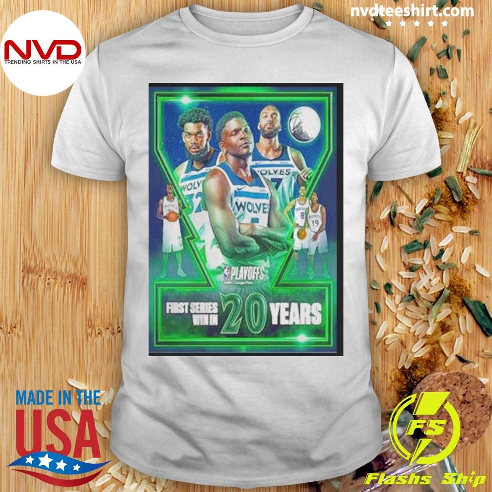 Minnesota Timberwolves The First Series Win In 20 Years Nba Playoffs Shirt