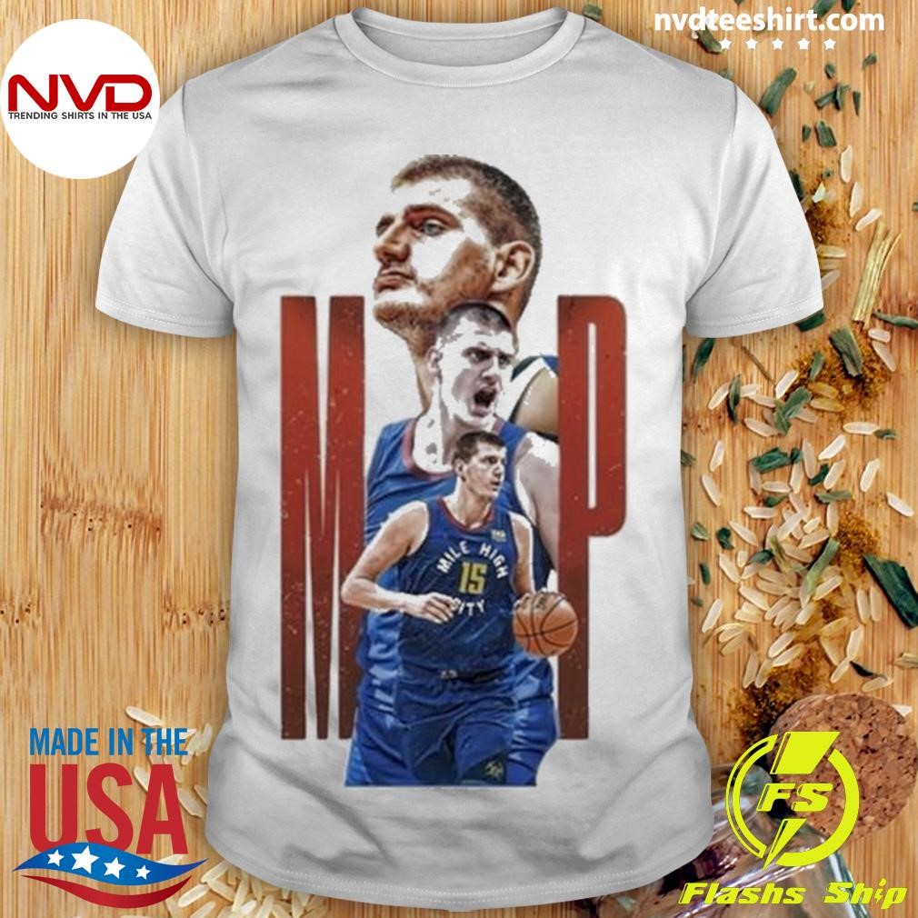 Nikola Jokic MVP Third Time Most Valuable Player Shirt