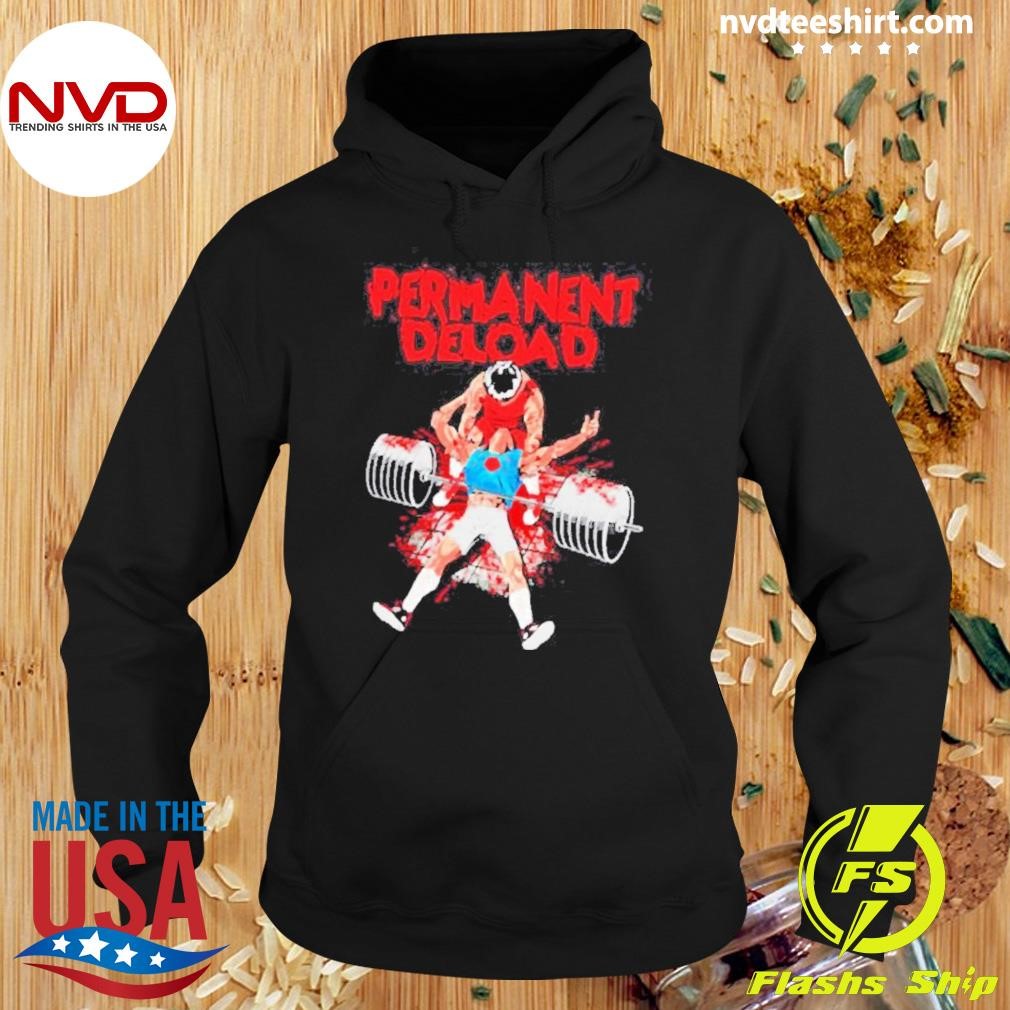 Permanent Deload Workout Shirt Hoodie.jpg