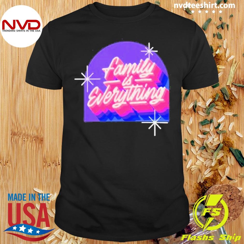 Taco Bell Family Is Everything Shirt