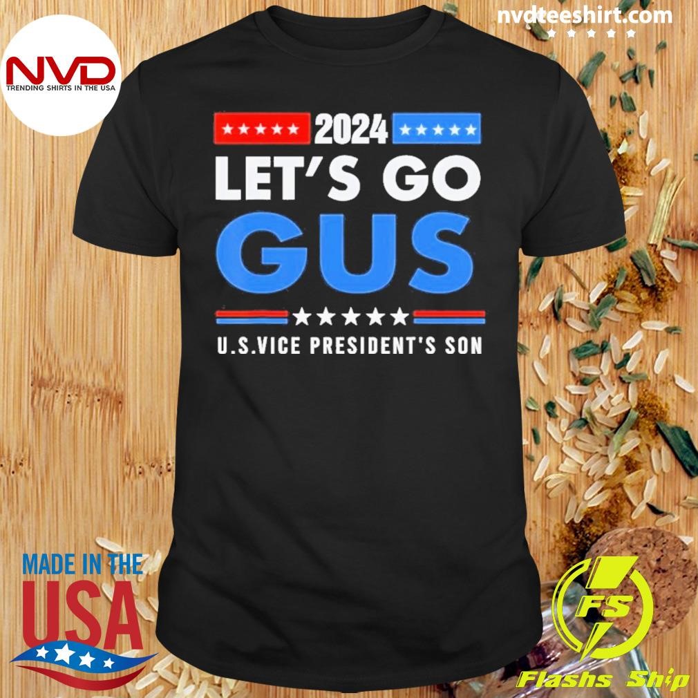 2024 Let’s Go Gus U.s Vice President’s Son Shirt