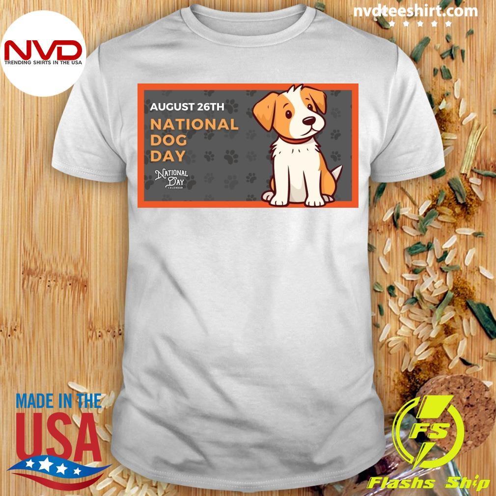 August 26th National Dog Day 2024, National Day Calendar Shirt