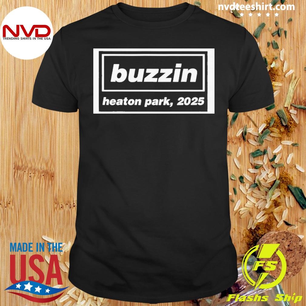 Buzzin Heaton Park 2025 Shirt