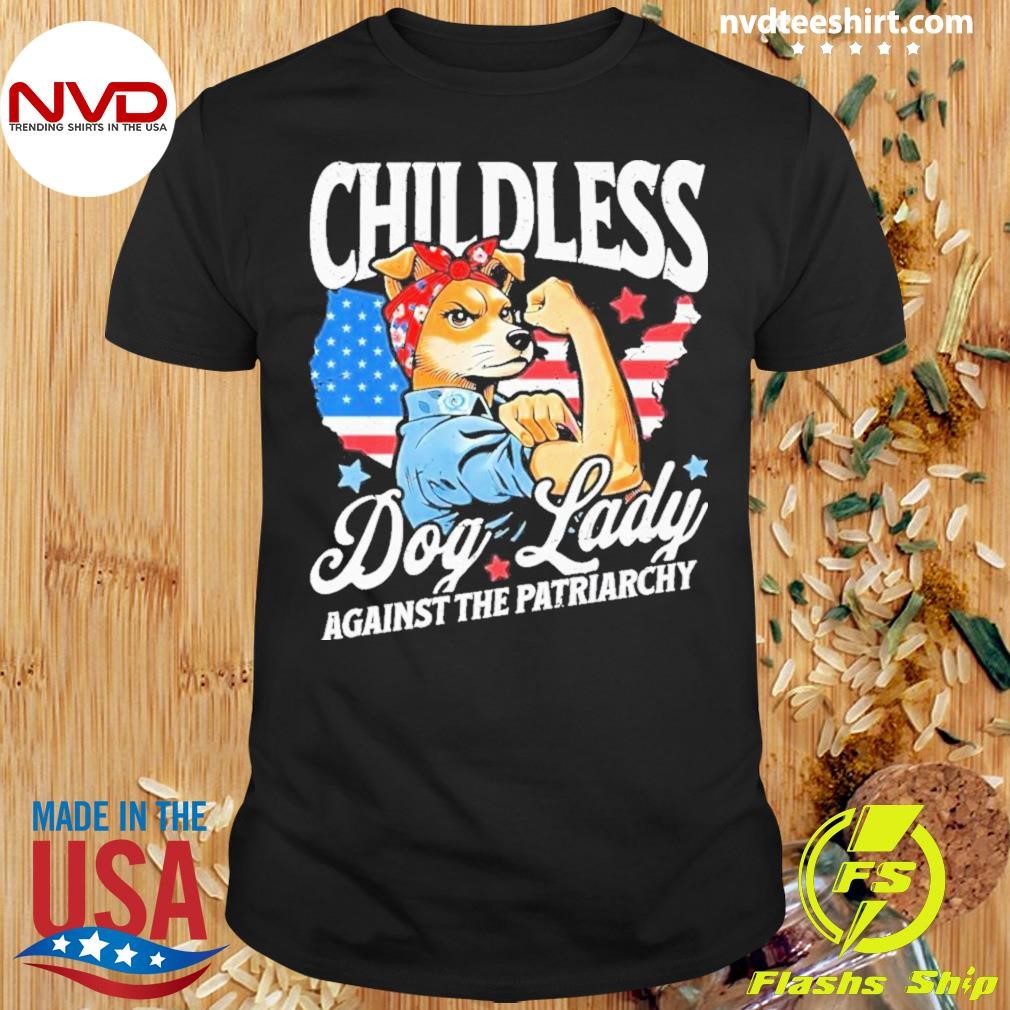 Childless Dog Lady Against Patriarchy Feminist Dog Owner Shirt