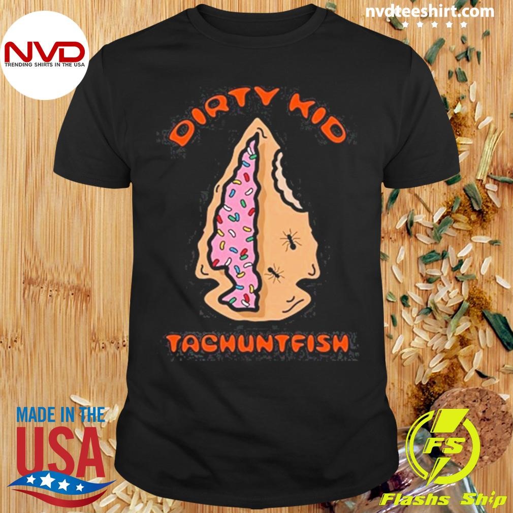 Dirty Kid Tachuntfish Spearhead Shirt