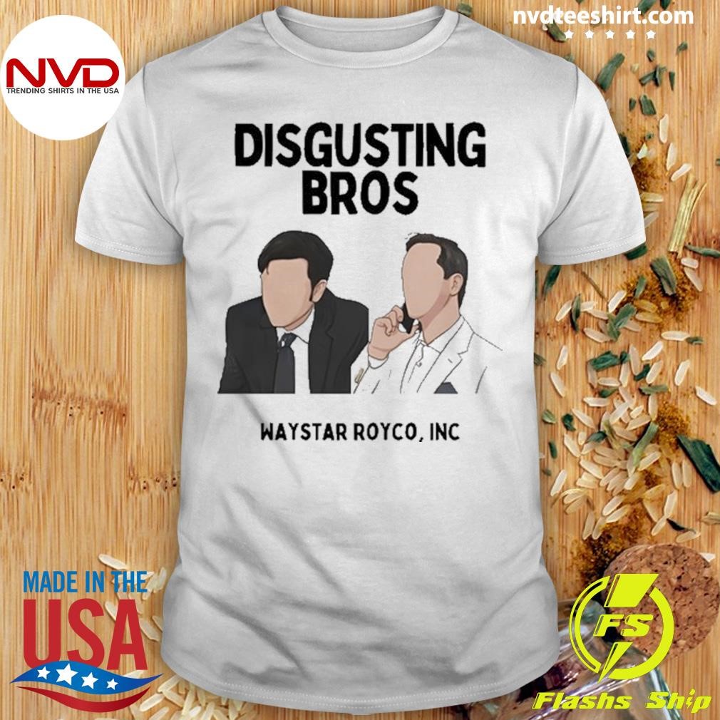 Disgusting Bros Waystar Royco Inc Tee Shirt