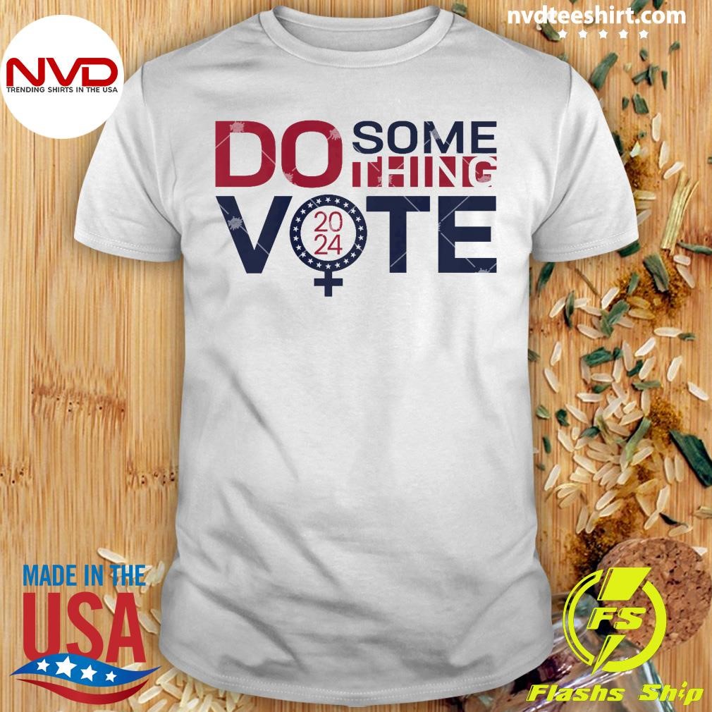 Do Something VOTE 2024 Premium Shirt