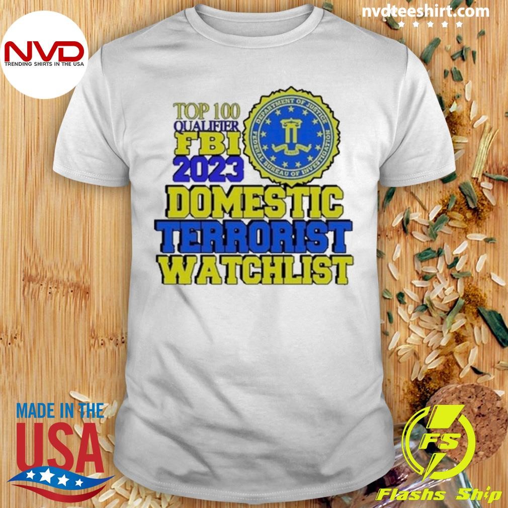 Domestic Terrorist Watchlist Shirt