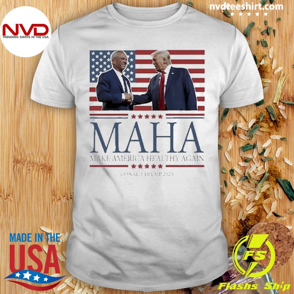 Donald Trump Maha Make America Healthy Again Trump Kennedy 2024 Shirt