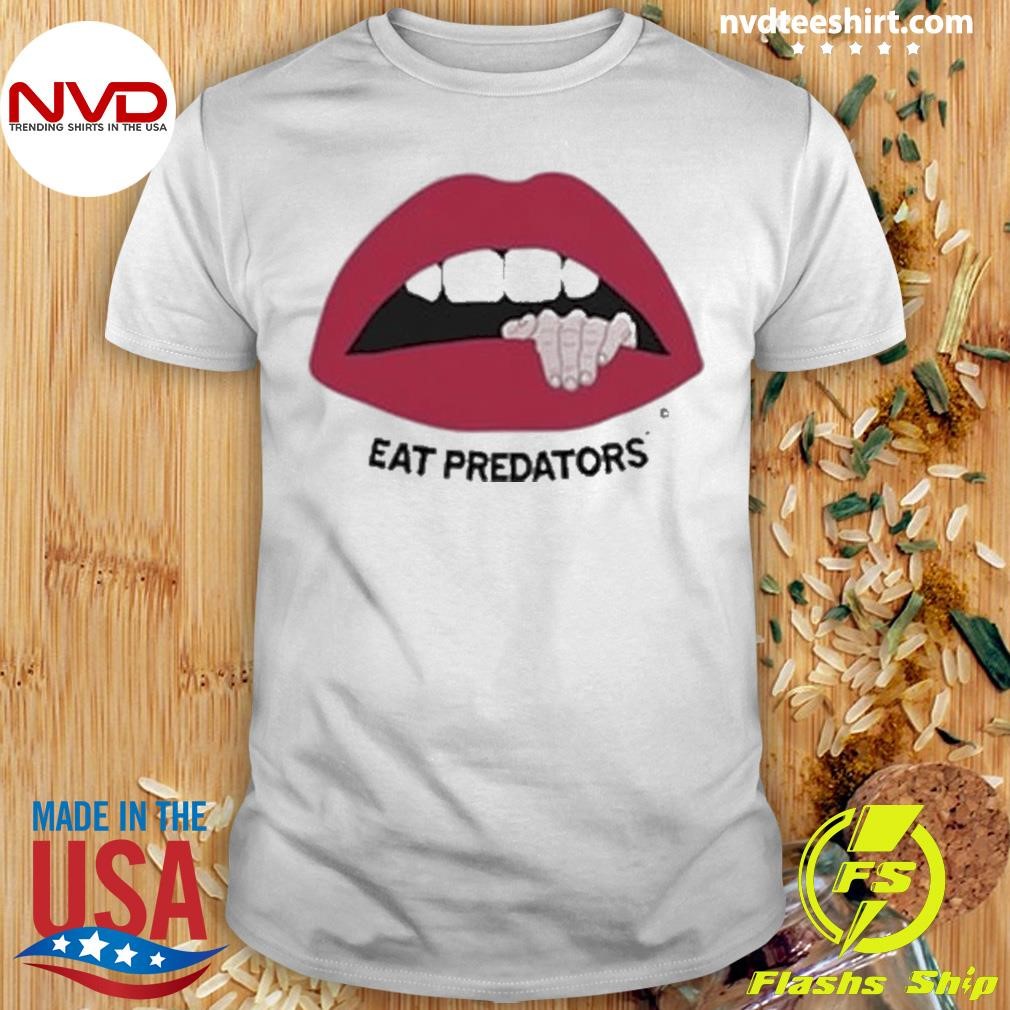 Eat Predators Funny Shirt