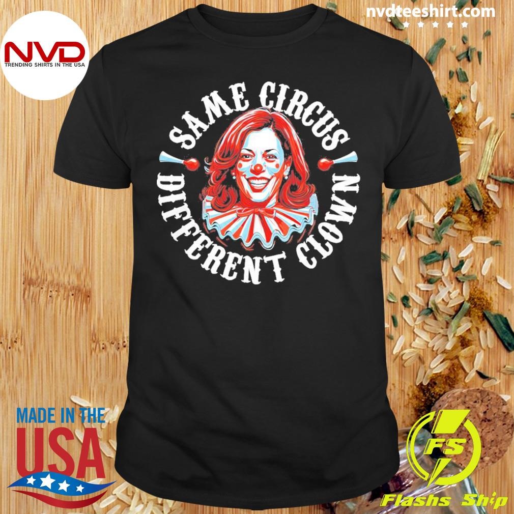 Funny Kamala Harris Clownds Same Circus Different Clownds 2024 Shirt