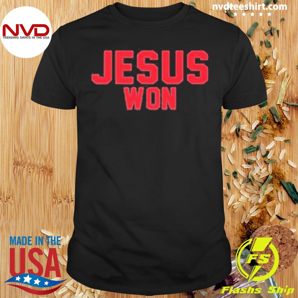 Josh Fryar Jesus Won Shirt