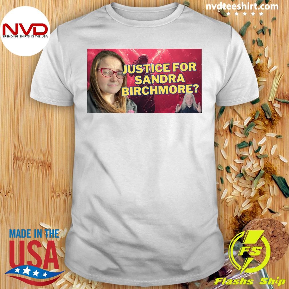 Justice For Sandra Birchmore Shirt