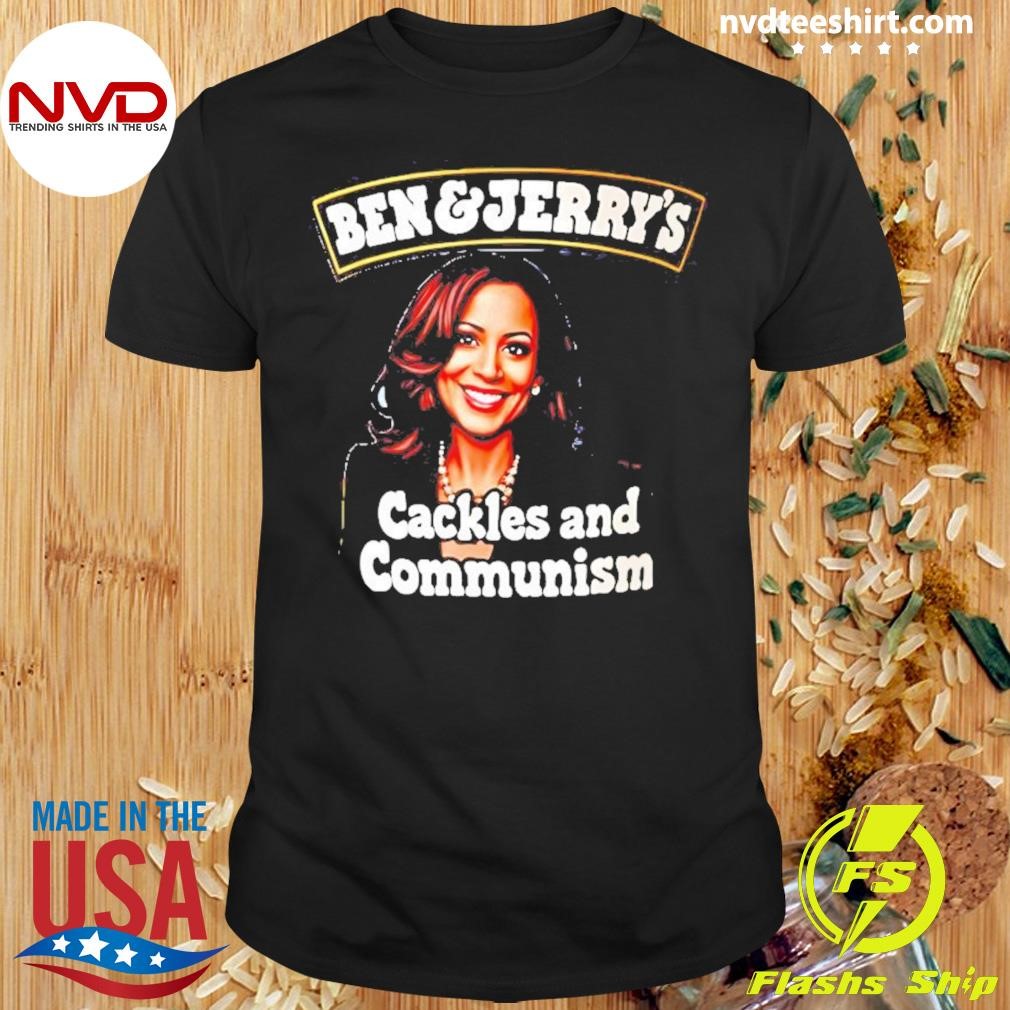 Kamala Harris Ben And Jerry’s Cackles And Communism 2024 Shirt