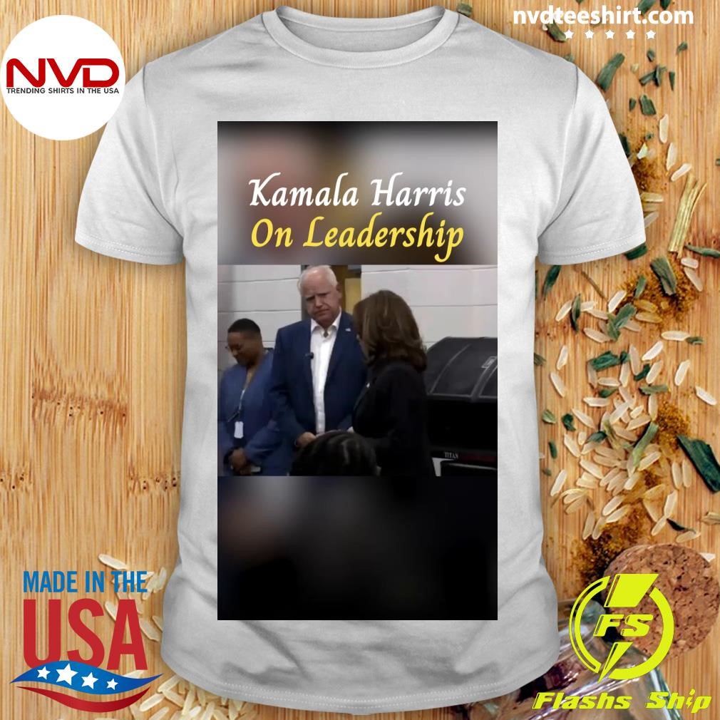 Kamala Harris On Leadership Shirt